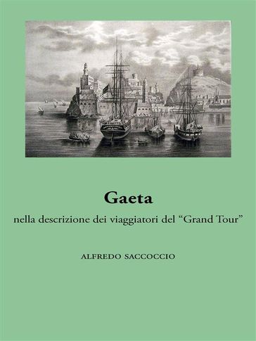 Gaeta nella descrizione dei viaggiatori del "Grand Tour"