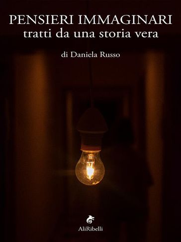 Pensieri immaginari tratti da una storia vera