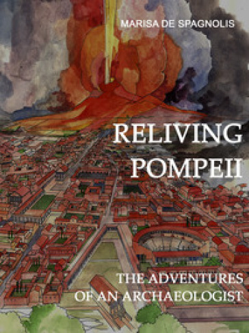 Reliving Pompeii. The adventures of an archaeologist-0