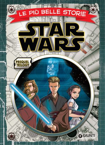 Le più belle storie. Star Wars. Prequel Trilogy