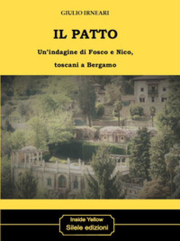 Il patto. Un'indagine di Fosco e Nico, toscani a Bergamo