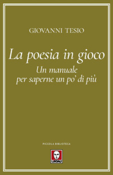 La poesia in gioco. Un manuale per saperne un po' di più