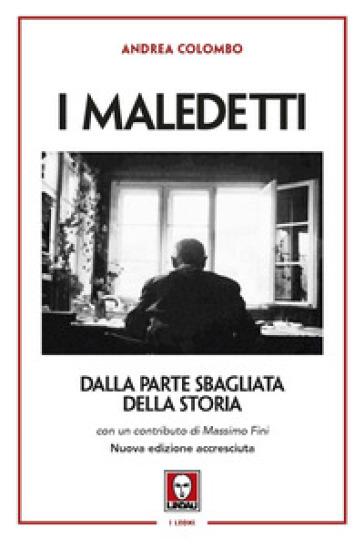 I Maledetti. Dalla Parte Sbagliata Della Storia