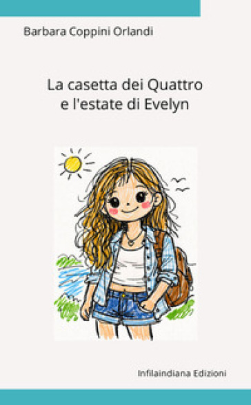 La casetta dei quattro e l'estate di Evelyn. Ediz. integrale
