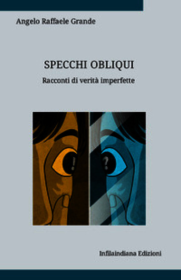 Specchi obliqui. Racconti di verità imperfette. Ediz. integrale