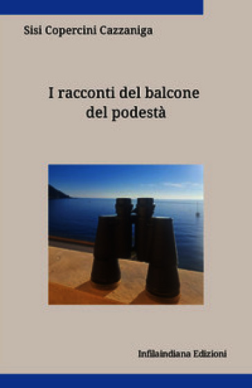 I racconti del balcone del podestà. Ediz. integrale