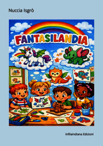 Fantasilandia. Ediz. illustrata
