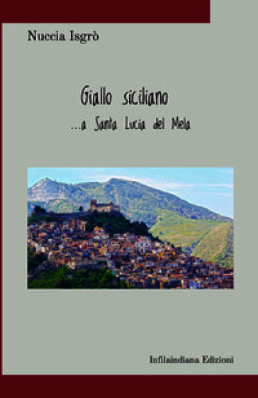 Giallo siciliano... a Santa Lucia del Mela. Ediz. integrale