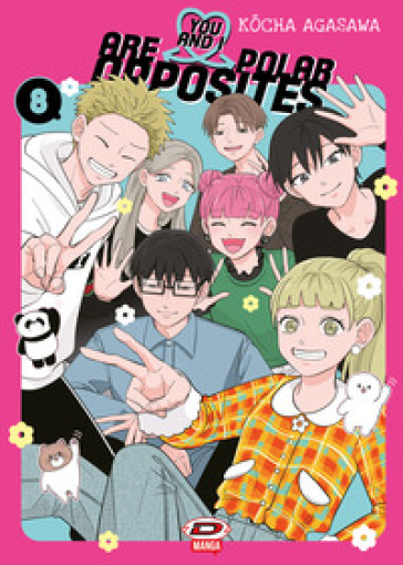 You and I are polar opposites. Vol. 8