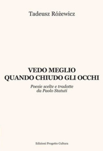Vedo meglio quando chiudo gli occhi