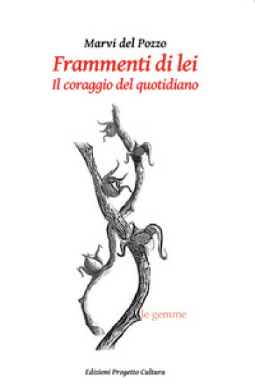 Frammenti di lei. Il coraggio del quotidiano