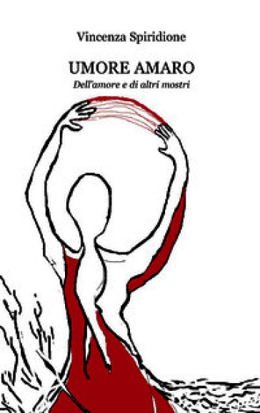 Umore amaro. Dell'amore e di altri mostri