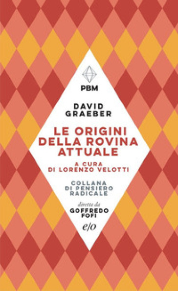 Le origini della rovina attuale
