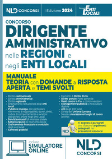 Manuale dirigente amministrativo nelle regioni e negli enti locali, con domande a risposta aperta e temi svolti. Con software di simulazione