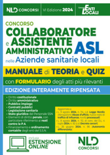 Concorso Assistente Amministrativo Nelle Aziende Sanitarie Locali Asl. Manuale Per La Preparazione Ai Concorsi Con Teoria E Quiz E Formulario Degli Atti. Con Estensione Online