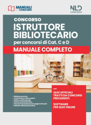 Concorso Istruttore Bibliotecario Per Concorsi Di Cat. C E D. Manuale Completo. Con Software Di Simulazione