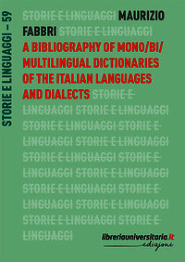 A bibliography of mono/bi/multilingual dictionaries of the Italian languages and dialects