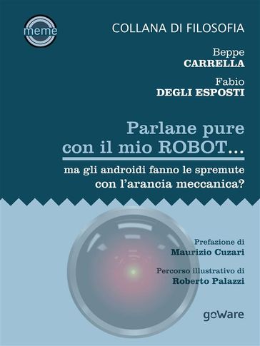 Parlane pure col mio robot... ma gli androidi fanno le spremute con l'arancia meccanica?