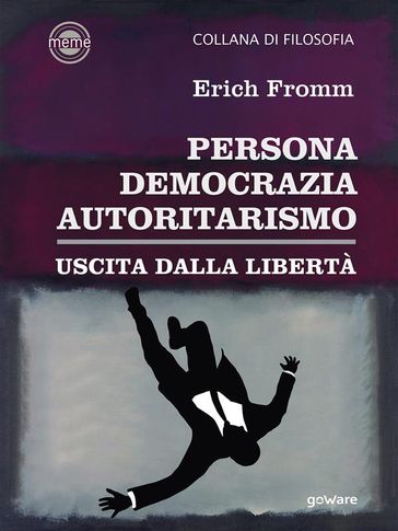 Persona, democrazia, autoritarismo. Uscita dalla libertà