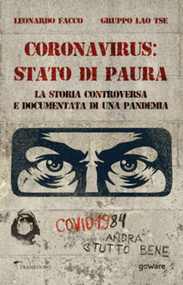 Coronavirus: stato di paura. La storia controversa e documentata di una pandemia
