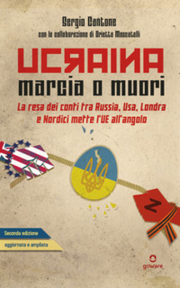 Ucraina: marcia o muori. La resa dei conti tra Russia, USA, Londra e Nordici mette l'UE all'angolo