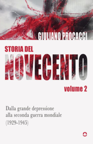 Storia del Novecento. Vol. 2: Dalla grande depressione alla seconda guerra mondiale (1929-1945)