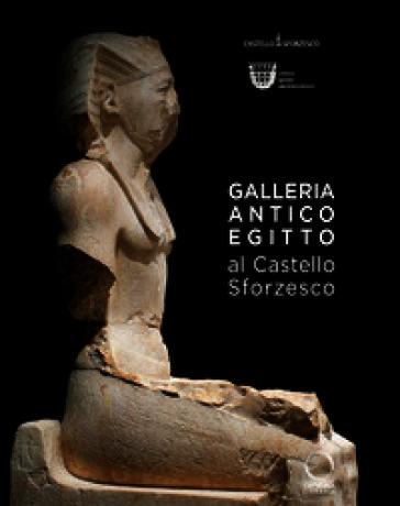 Galleria Antico Egitto. Guida breve