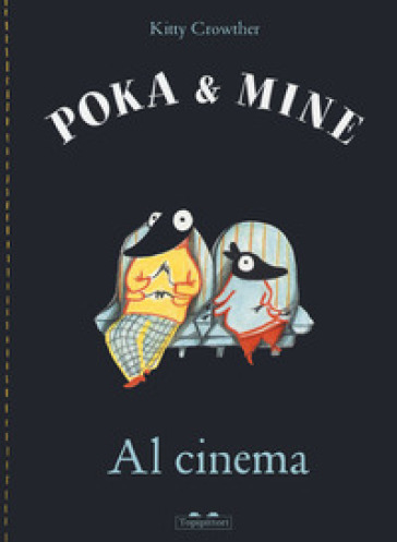 Al cinema. Poka &amp; Mine. Ediz. a colori