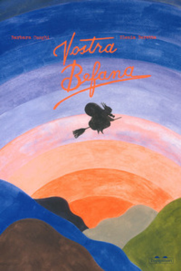 Vostra Befana. Ediz. a colori