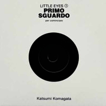 Primo sguardo. Per cominciare. Little Eyes. Ediz. illustrata. Vol. 1