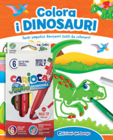 Colora i dinosauri. Tanti simpatici dinosauri tutti da colorare! Con 6 pennarelli