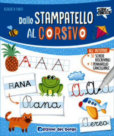 Dallo stampatello al corsivo. Ediz. a colori. Con pennarello cancellabile