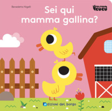 SEI QUI MAMMA GALLINA? FELTRO CUC&Ugrave;. EDIZ