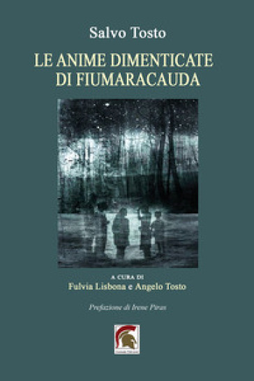 Le anime dimenticate di Fiumaracauda. Ediz. illustrata