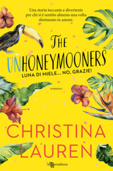 The unhoneymooners. Luna di miele... no, grazie! Nuova ediz.