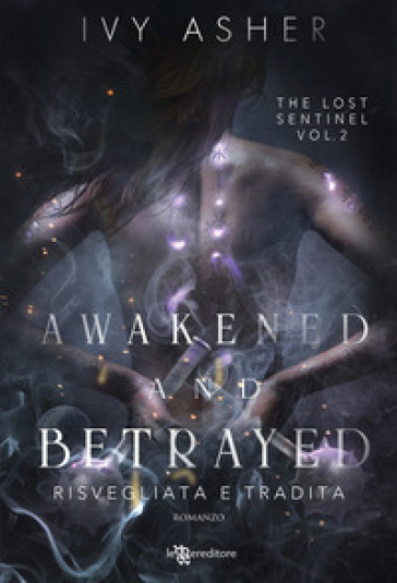 Awakened and betrayed. Risvegliata e tradita. The Lost Sentinel. Vol. 2