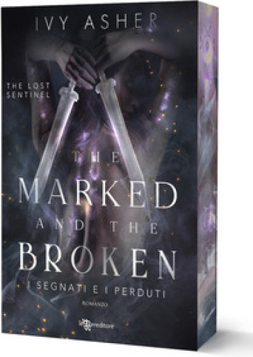 The marked and the broken. I segnati e i perduti. The Lost Sentinel. Vol. 3