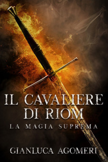 Il cavaliere di Riom. La magia suprema
