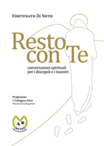 Resto con te. Conversazioni spirituali per i discepoli e i maestri
