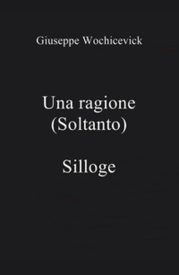 Una ragione (soltanto)