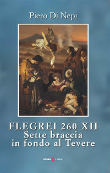 Flegrei 260 XII. Sette Braccia in fondo al Tevere