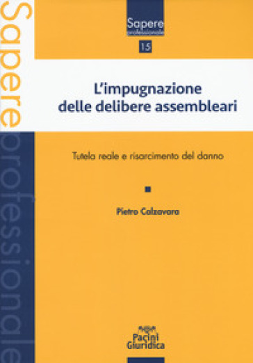 Impugnazione Delle Delibere Assembleari. Tutela Reale E Risarcimento Del Danno