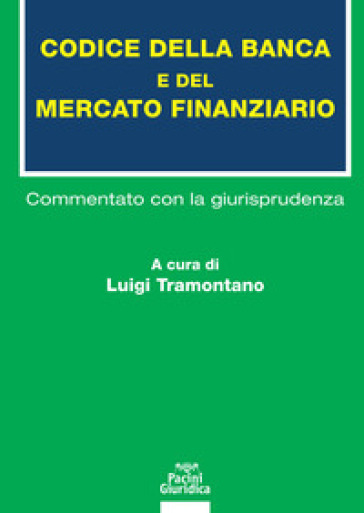 Codice della banca e del mercato finanziario. Commentato con la giurisprudenza