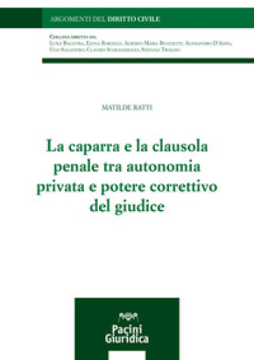 La Caparra E La Clausola Penale Tra Autonomia Privata E Potere Correttivo Del Giudice