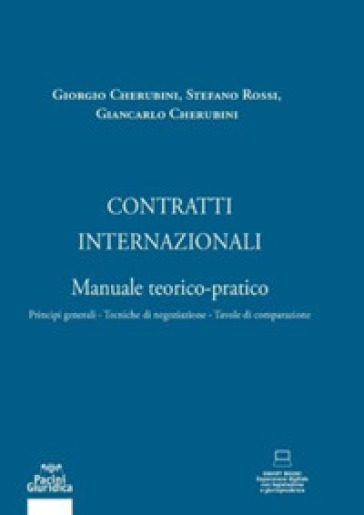 Contratti Internazionali. Manuale Teorico-Pratico