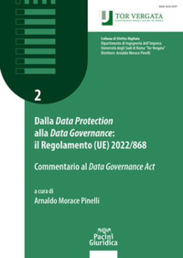 Dalla «Data Protection» alla «Data Governance»: il regolamento (UE) 2022/868. Commentario al «Data Governance Act»