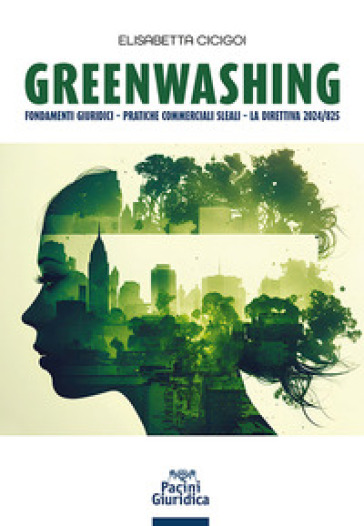 Greenwashing. Fondamenti giuridici. Pratiche commerciali sleali. La direttiva 2024/825