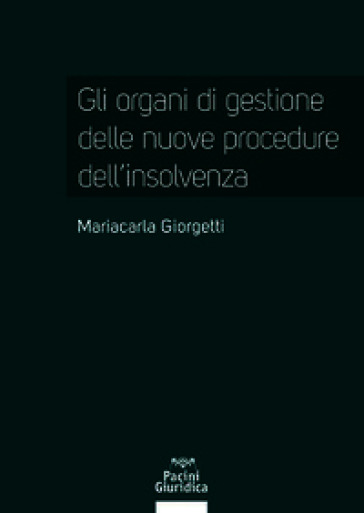 Gli organi di gestione delle nuove procedure dell'insolvenza