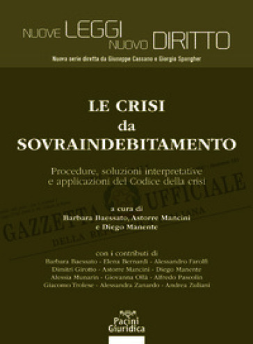 Le crisi da sovraindebitamento. Procedure, soluzioni interpretative e applicazioni del Codice della crisi