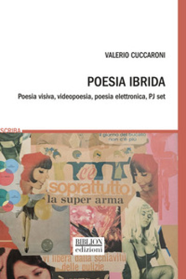 Poesia ibrida. Poesia visiva, videopoesia, poesia elettronica, PJ set